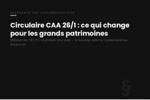 Circulaire CAA 26/1 : assurance-vie luxembourgeoise 2026