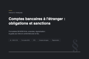 Comptes bancaires à l&rsquo;étranger : obligations déclaratives et sanctions en 2026