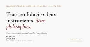 Trust ou fiducie : ce qui sépare vraiment les deux instruments